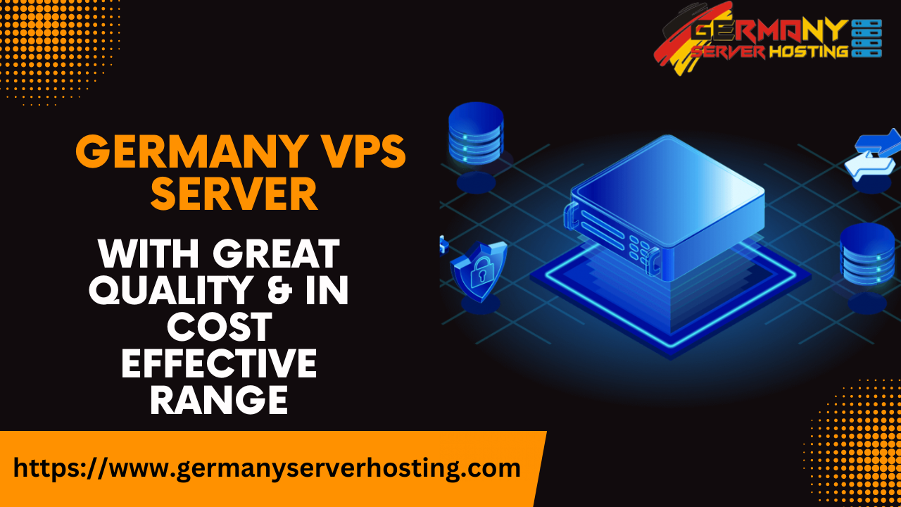 Germany VPS Server with Great Quality & in Cost Effective Range