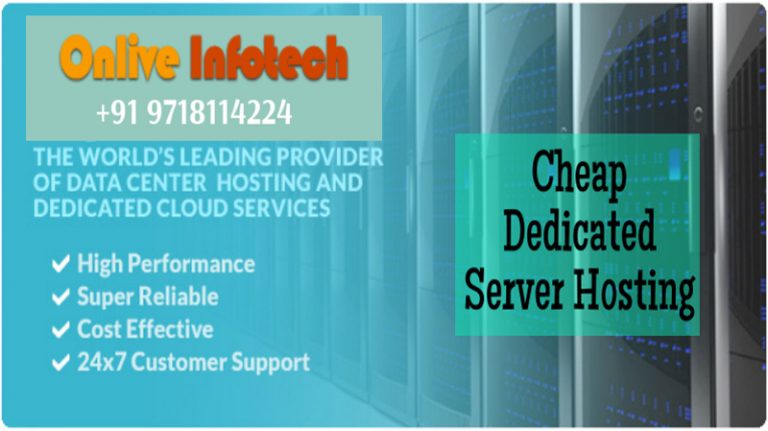 Prefer for Cheapest Dedicated Server to Avail Numerous Benefits and Features