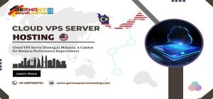 Cloud VPS Server Hosting in Malaysia: A Catalyst for Business Performance Improvement