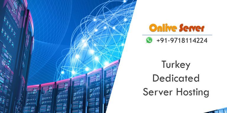 Ensure Special Features of Turkey Dedicated Server Before Spending Money – Onlive Server