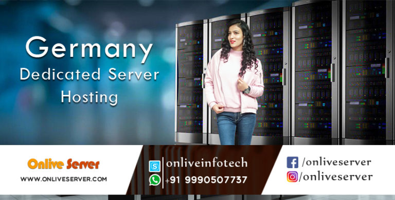 Avail Fascinating Germany Dedicated Server Packages Without Breaking The Bank account with Onlive Server