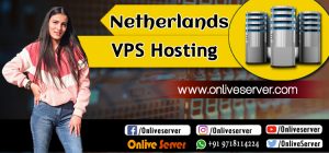 Make The Best Choice in Netherlands VPS Server