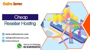 Understand About Cheap Reseller Hosting From Onlive Server