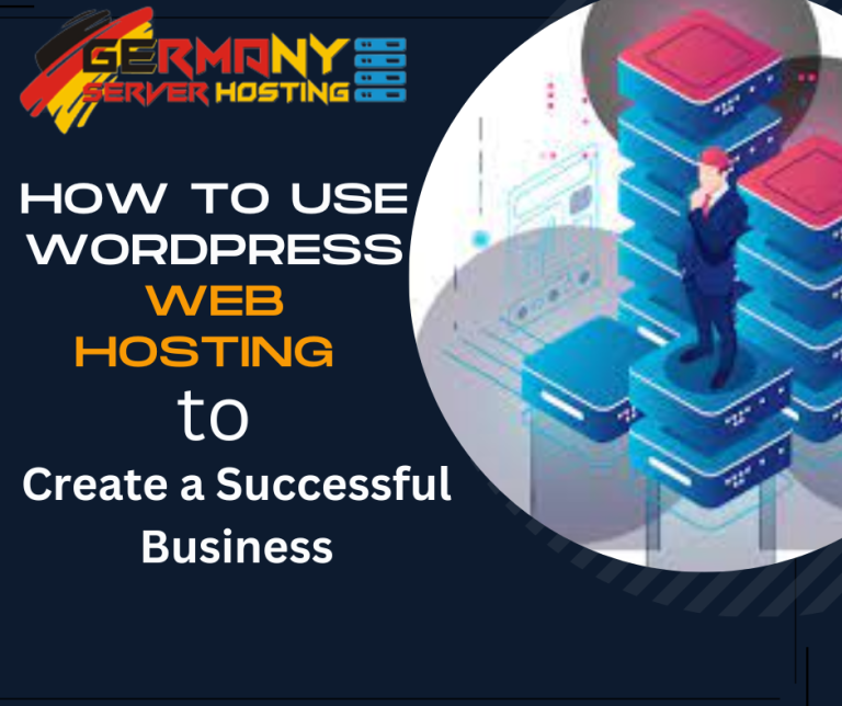How To Use WordPress Web Hosting to Create a Successful Business