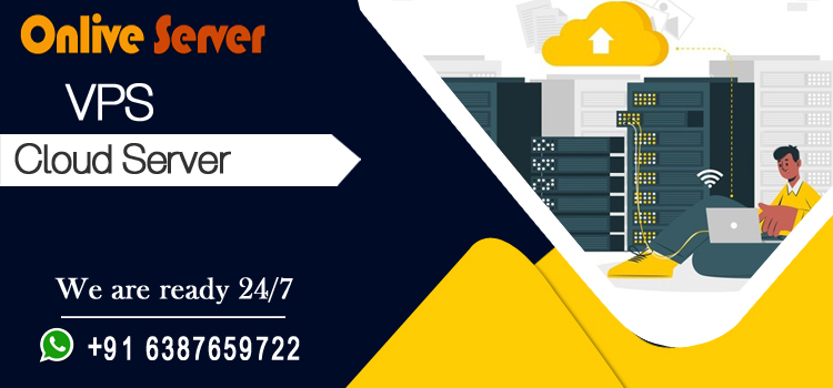 Build Your Online Business With VPS Cloud Server – Onlive Server