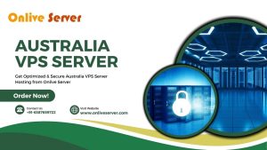 Get Optimized & Secure Australia VPS Server Hosting from Onlive Server