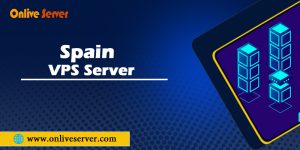 Spain VPS Server: An Excellent & Affordable Option for Quality Service