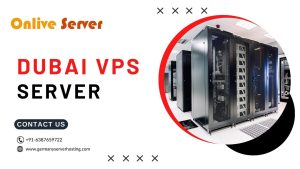 Buy Dubai VPS Server from Onlive Server for Better Performance