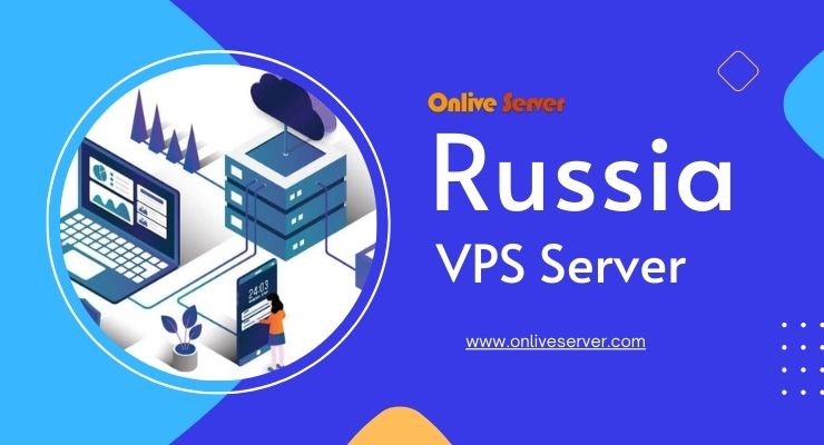 A Russia VPS Server Can Run Your Online Business