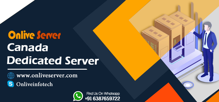 Reasons to Choose a Canada Dedicated Server for Your Business