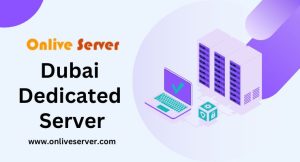 How to increase your Online Business on a Dubai Dedicated Server