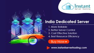 Get a helpful India Dedicated Server by Instant Server Hosting.