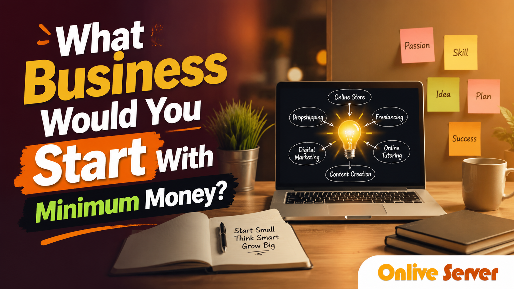 What business would you start with minimum money?