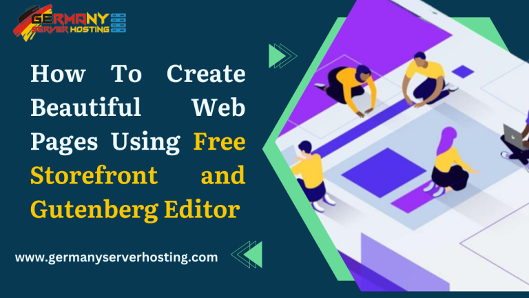 How To Create Beautiful Web Pages Using Free Storefront and Gutenberg Editor