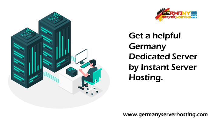 Get a Helpful Germany Dedicated Server by Instant Server Hosting