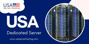 USA Dedicated Server: Make Your Server Performance at Its Peak | USA Server Hosting