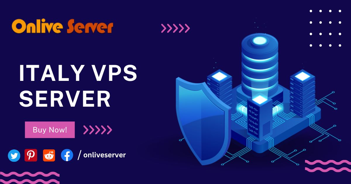 Advancing Your Business with Italy VPS Server Hosting - Onlive Server