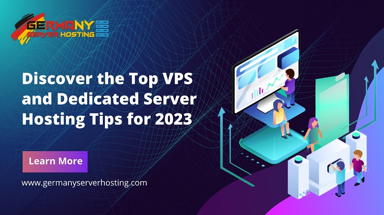 Discover the Top VPS and Dedicated Server Hosting Tips for 2023