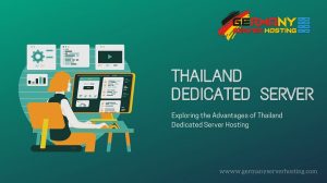 Exploring the Advantages of Thailand Dedicated Server Hosting