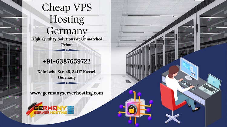 Cheap VPS Hosting Germany High-Quality Solutions at Unmatched Prices