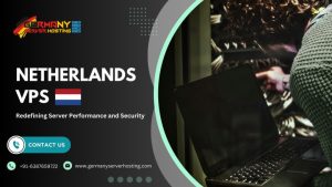 Netherlands VPS: Redefining Server Performance and Security