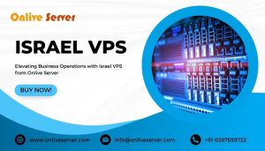 Enhancing Business Activities with Israel VPS Hosting from Onlive Server