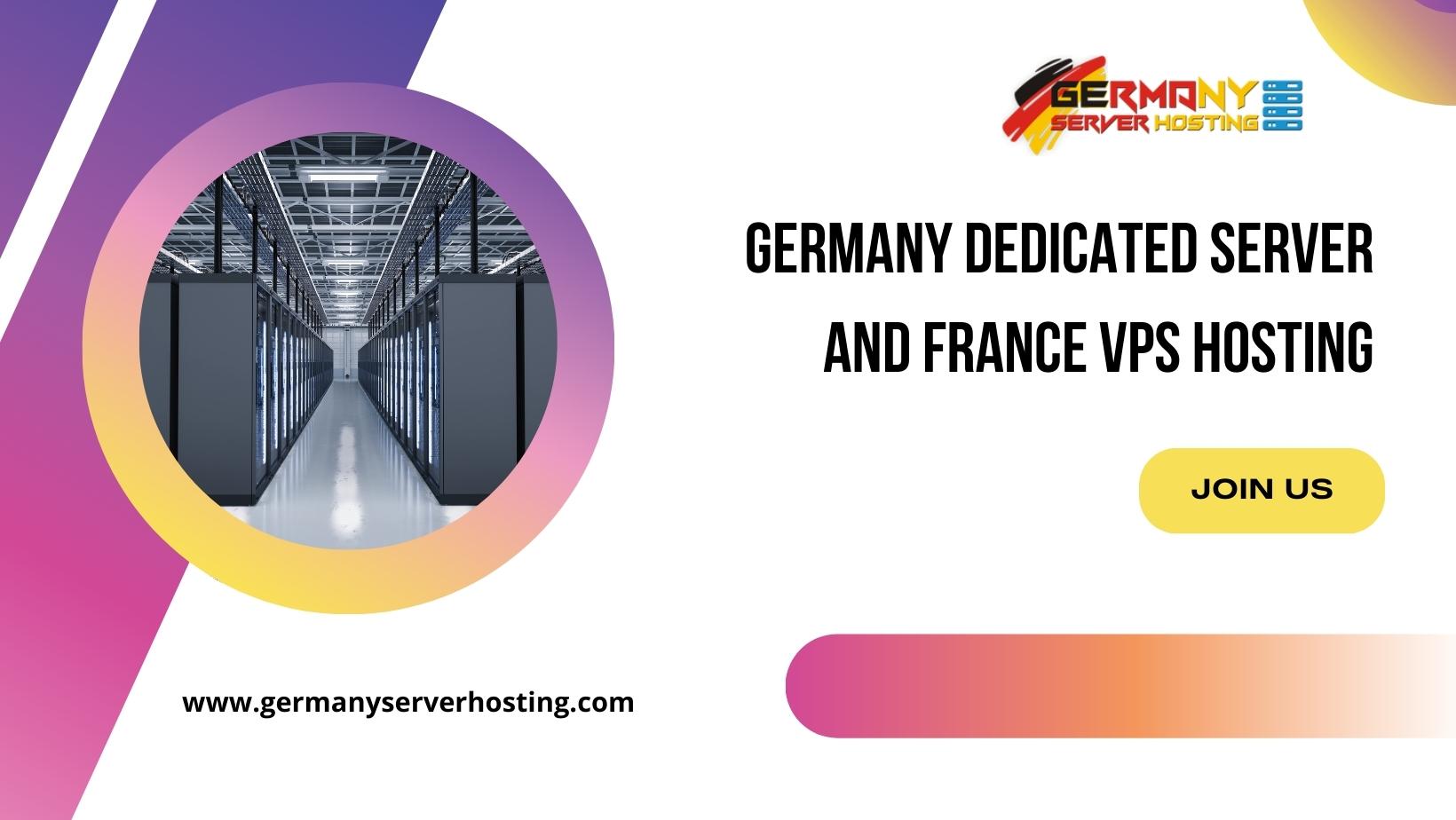 Germany Dedicated Server and France VPS Hosting