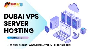 Dubai VPS Server Hosting: Reliable Hosting Solutions for Your Business
